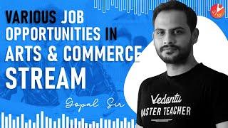 Various Job Opportunities in Commerce Stream & Arts Stream | Career Counseling | Vedantu