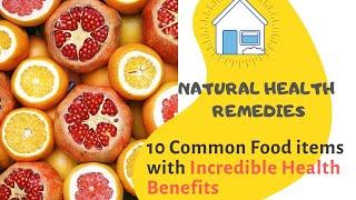 NATURAL HOME REMEDIES: TOP 10 FOOD INGREDIENTS WITH INCREDIBLE HEALTH BENEFITS.