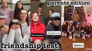 friendship test parents edition~tik tok