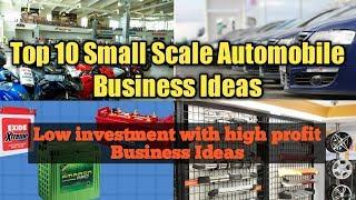 Top 10 Small Scale Automobile Business ideas - Low Investment with high Profit Business Ideas