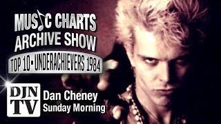 Dan’s Picks The Top Underachievers Of 1984 | Music Charts Archive Show with Dan Cheney on #DJNTV