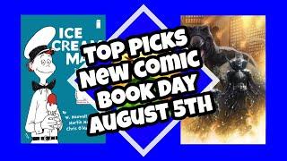 NEW COMIC BOOKS TOP PICKS LIST THE COMICS TO BUY ON AUGUST 5TH "BIG KEY WEEK"