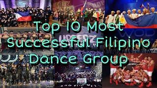 TOP 10 MOST SUCCESSFUL FILIPINO DANCE GROUP