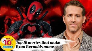 Top 10 movies that make Ryan Reynolds name