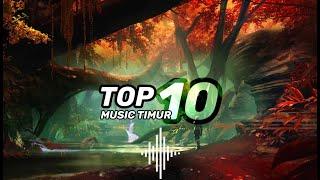 TOP 10 MUSIC TIMUR