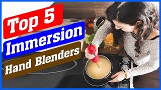 Top 5 Best Immersion Hand Blenders in 2021 Reviews