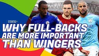 Why Leicester and Liverpool Are Showing That Full Backs Are More Important Than Wingers