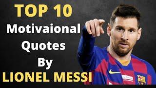 Top 10 Motivational Quotes By Lionel Messi Life Changing Quotes