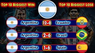 Argentina Biggest Win Against 10 Country And Biggest Defeat Against 10 Country.