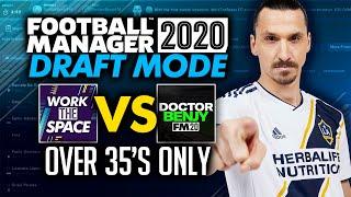 Football Manager 2020 Draft Mode | WorkTheSpace vs DoctorBenjy - Over 35's Only! #FM20