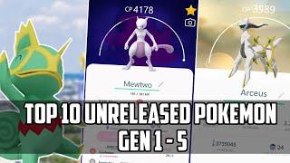 Top 10 Current Unreleased Pokemon in Pokemon Go! Gen 1 - 5