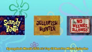 Spongebob Month 2021 #1: Top 10 Pre Movie Episodes