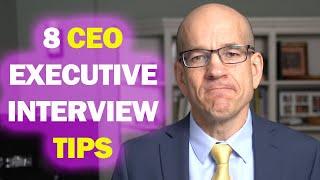 8 CEO Interview Tips for Executive Jobs