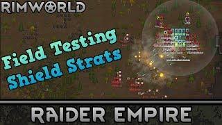 [94] Field Testing Shield Strats | RimWorld 1.0 Raider Empire