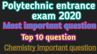 #polytechnic entrance exam preparation 2020,#jeecup 2020,#chemistry top 10 question,#up,#Bihar poly