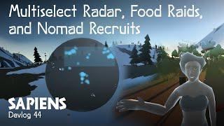 Multiselect Radar, Food Raids, and Nomad Recruits - Sapiens Devlog 44