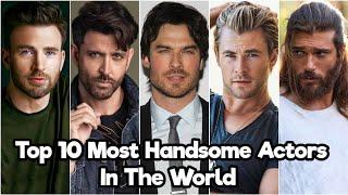 Top 10 Most Handsome Actors In The World (2021)