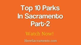 Top 10 Parks In Sacramento Part 2