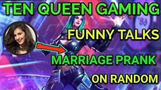 Ten Queen Gaming Funny talks Marriage Prank on Randoms | Squad highlights Ten Queen