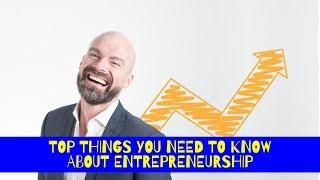 Top things you need to know about entrepreneurship