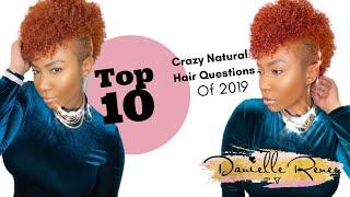 TOP 10 CRAZIEST & Most Asked Natural Hair Questions of 2019 | Danielle ReneeTV