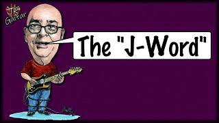 The J Word