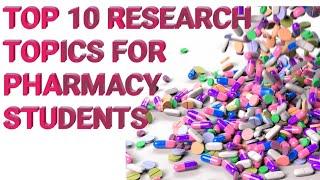 TOP 10 BEST RESEARCH TOPICS FOR PHARMACY STUDENT.2020