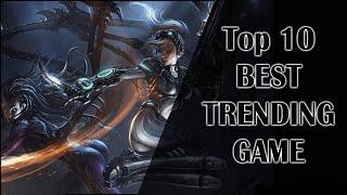 Top 10 BEST TRENDING GAME 2019