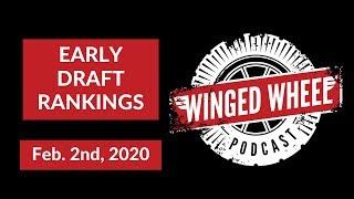 Winged Wheel Podcast - EARLY DRAFT RANKINGS - Feb. 2nd, 2020