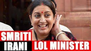 Smriti Irani : LOL Minister