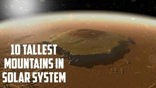 Top 10 Tallest Mountains in The Solar System