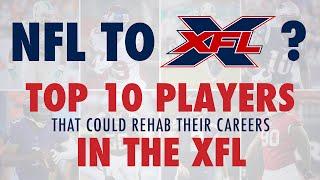 Top 10 NFL Players That Could Rehab Their Careers In The XFL