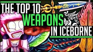 The Top 10 Best Weapons in Monster Hunter World Iceborne! (Discussion/Fun) #top10 #mhw #iceborne