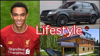 Trent Alexander Arnold Lifestyle | Family | Net worth | Cars | Rich Forever