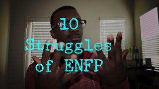 10 Struggles of Being an ENFP