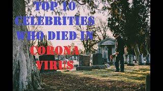 Top 10 People Who died in Corona | Covid-19