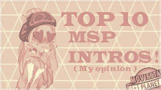 TOP 10 MSP INTROS ! 