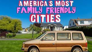 The BEST CITIES to Raise a FAMILY in AMERICA