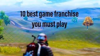 TOP 10 BEST GAME FRANCHISES: YOU MUST PLAY (IN 2020)