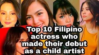 Top 10 Filipino Actresses Who Made Their Debut As A Child Artist ★ 2020