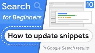 How to change my Google Search result snippet? | Search for Beginners Ep 10