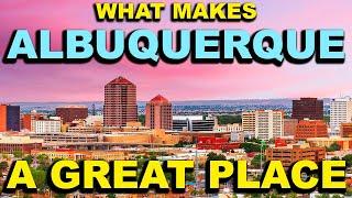 ALBUQUERQUE, NEW MEXICO  Top 10 - What makes this a GREAT place!