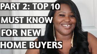 Top 10 Must Knows For New Home Buyers | 6 - 10