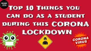 Top 10 Things you can do as a student during this CORONA LOCKDOWN