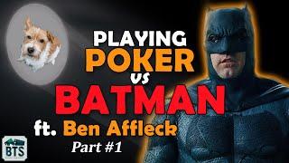 PLAYING AGAINST BATMAN! Ben Affleck plays High Stakes Poker Online - Special 10k Video - Part #1