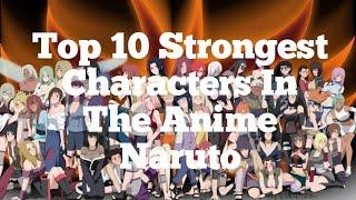 Top 10 Strongest Characters In The Anime Naruto | ANIMEknows