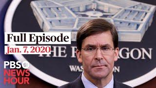 PBS NewsHour 9pm update full episode, Jan 7, 2020