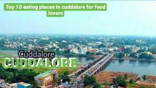 Top 10 places to eat in Cuddalore exclusively for food lovers