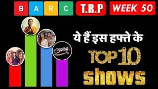 BARC TRP WEEK 50: Here’re TOP 10 Shows of This WEEK!