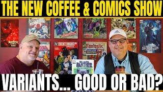 VARIANTS... Good or Bad? Coffee & Comics #60 Comic book review and haul video